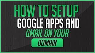 How To Setup Google Apps And Gmail On Your Domain
