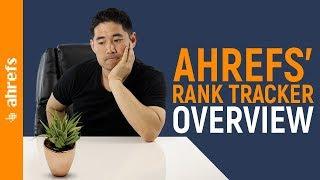 Ahrefs’ Rank Tracker Overview and Tutorial