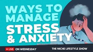 WAYS TO MANAGE STRESS - The NICHE LIFESTYLE SHOW