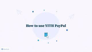 How to use YITH PayPal Plugin
