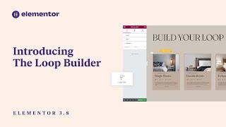 Introducing Elementor 3.8: Loop Builder and More!
