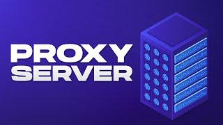 What is a Proxy Server and Do You Need One?