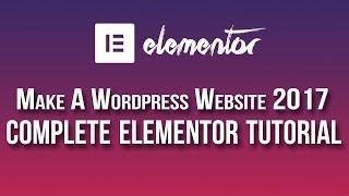 Elementor Page Builder Tutorial - How To Create A Wordpress Website 2017