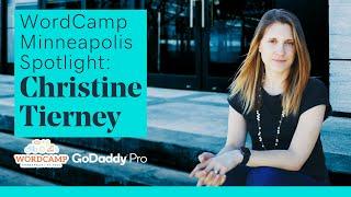 WordCamp Minneapolis Spotlight - Christine Tierney - GoDaddy Pro