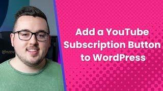 How to Add a YouTube Subscription Button to WordPress