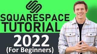 Squarespace Tutorial - Late 2022 (for Beginners) - Create A Professional Website