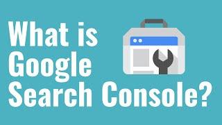 What Is Google Search Console? Google Search Console Explained For Beginners