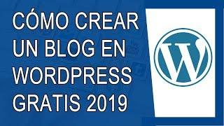Cómo Crear un Blog en Wordpress Gratis 2019 - COMPLETO - Paso a Paso - Desde Cero