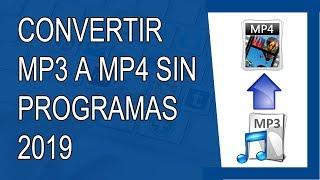 Cómo Convertir MP3 a MP4 2019 (Sin Programas)
