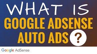 What is Google AdSense Auto Ads - Google AdSense Auto Ads Explained