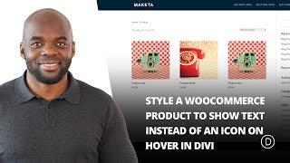 How to Style a WooCommerce Product to Show Text Instead of an Icon on Hover in Divi