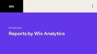 Reports by Wix Analytics: Make Data-Driven Decisions