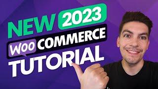 The Complete WooCommerce Tutorial 2023 [eCommerce Tutorial]