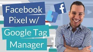 Google Tag Manager Facebook Pixel Tutorial For Beginners - How To Setup Tag Manger & Pixel