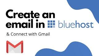 How to Create a FREE Professional Email in Bluehost & Connect with Gmail (Manage, Send & Receive)