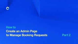 Corvid by Wix | How to Create an Admin Page to Manage Booking Requests (Part 2/2)