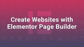 How to Create Websites with Elementor Page Builder
