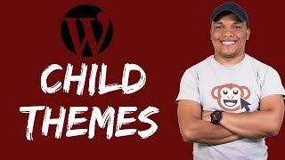 How to Create WordPress Child Themes - The Complete Guide