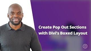 How to Create Pop Out Sections with Divi’s Boxed Layout