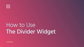 How to Use Elementor’s Divider Widget