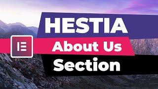 How To Customize Hestia About Us Section (With Elementor)
