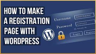 How To Create A Custom Registration Form With Wordpress