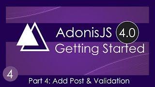 Getting Started With AdonisJS 4.0 [4] - Add Post & Validation