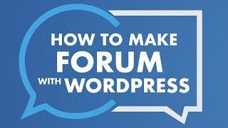 How To Make A Forum With Wordpress 2018 | Free Forum Website
