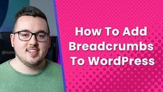 How To Add Breadcrumbs To Your WordPress Website
