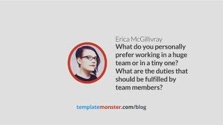 What do you personally prefer working in a huge team or in a tiny one?