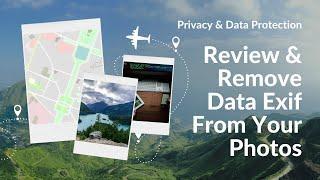 HOW TO REVIEW AND REMOVE METADATA FROM YOUR PHOTOS?  Exif Remover | Data Protection | Privacy