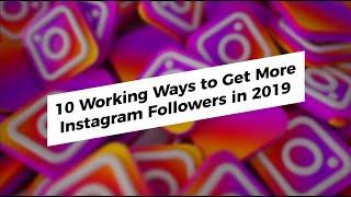 10 Working Ways to Get More Instagram Followers in 2019