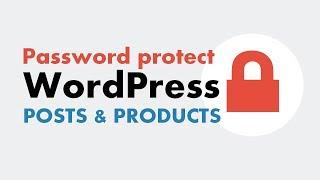 Password Protect Individual Posts, Pages Or Products In WordPress