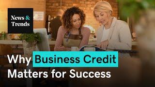 Does Business Credit Really Matter? | News & Trends