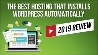 Best WordPress Hosting 2019 + How To Install WordPress [Automatically]