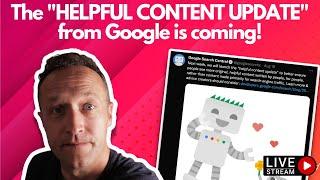 The GOOGLE HELPFUL CONTENT UPDATE is COMING! - LIVE - Chat, Q&A, Merch giveaway and more!
