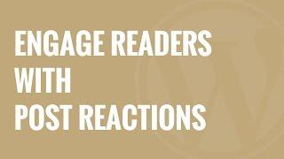 How to Engage Readers with Post Reactions in WordPress