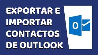 Cómo Exportar e Importar Contactos de Outlook 2020 (Hotmail)