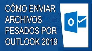 Cómo Enviar Archivos Pesados por Outlook 2019 (Hotmail) (Agosto 2019)