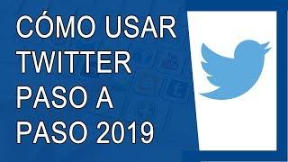 Cómo Usar Twitter Correctamente 2019 (Paso a Paso) (Noviembre 2019)