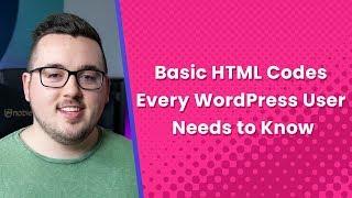 Basic HTML Codes Every WordPress User Needs to Know