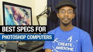 Best Specs for Graphic Design and Photoshop Computers