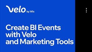 How to Create Custom BI Events using Velo with Marketing Tools  | Velo by Wix