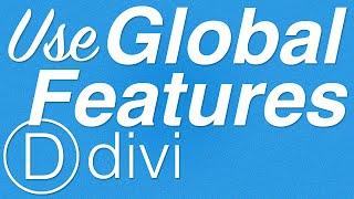 How to Use Global Features - Divi Elegant Themes - Save Time!