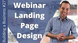 High Converting Automated Webinar Landing Page Tutorial- Building an Online Business Ep. 27