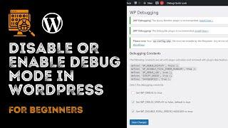 How To DISABLE or ENABLE DEBUG MODE In WordPress For Beginners? Remove Site Head Error Messages