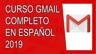 Curso de Gmail en Español 2019 (Completo)