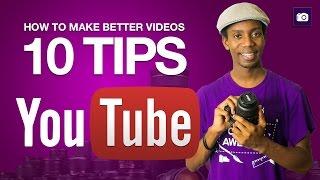 How to Make Better YouTube Videos 10 Tips for Filming on YouTube