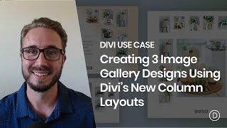Creating 3 Image Gallery Designs Using Divi’s New Column Layouts