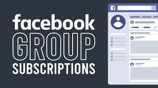 How to Set Up Facebook Group Subscriptions (And When It Makes Sense)